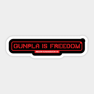 Gunpla is Freedom! Sticker